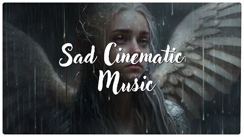 Sad Cinematic Music