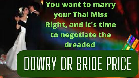 THE BRIDAL DOWRY (BRIDE PRICE), OR SINSOD IN THAILAND