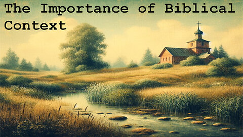The Importance of Biblical Context