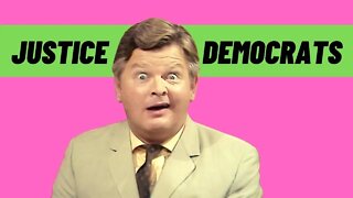 The Justice Democrats are like an episode of The Benny Hill Show