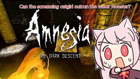 screaming catgirl vtuber Bell Nekonogi vs water monster - Amnesia The Dark Descent