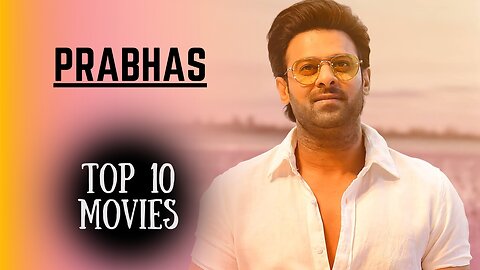 Prabhas Highest Grossing Movies | Top 10 Best Movies Of Prabhas | Prabhas Movies