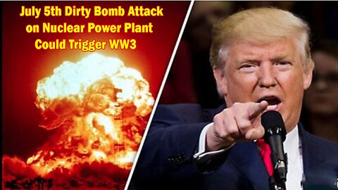 Christian Patriot News - July 5th Dirty Bomb Attack on Nuclear Power Plant Could Trigger WW3