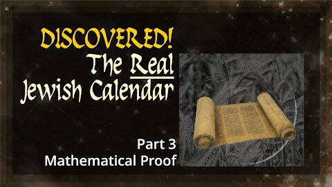 Discovered! The Real Jewish Calendar Part 3. Mathematical Proof.