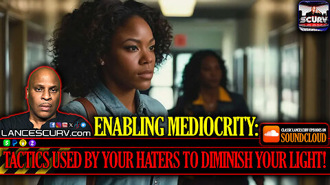 ENABLING MEDIOCRITY: TACTICS USED BY YOUR HATERS TO DIMINISH YOUR LIGHT!
