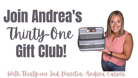 🎁 Andrea’s Gift Club | Thirty-One Ind. Director Andrea Carver