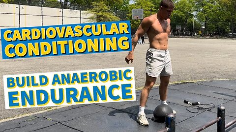AMAZING CARDIOVASCULAR CONDITIONING WORKOUT | BUILD STAMINA, POWER AND ANAEROBIC ENDURANCE