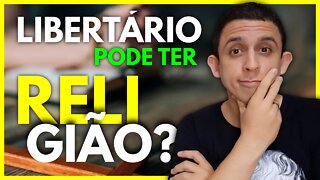 A RELIGIÃO é compatível com o LIBERTARIANISMO? | QuintEssência