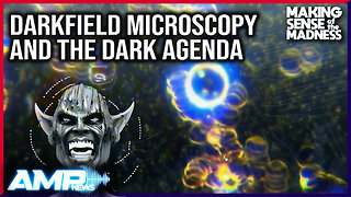 Darkfield Microscopy And A Dark Agenda | MSOM Ep. 851