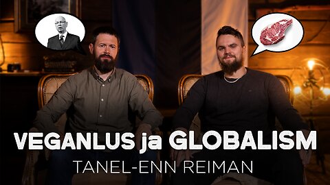 VEGANLUS ja GLOBALISM | Tanel-Enn Reiman