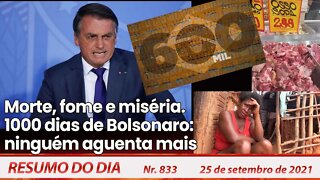 Morte, fome e miséria. 1000 dias de Bolsonaro: ninguém aguenta mais - Resumo do Dia nº 833 - 25/9/21