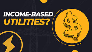Income-Based Utilities? | Dumbest Bill in America