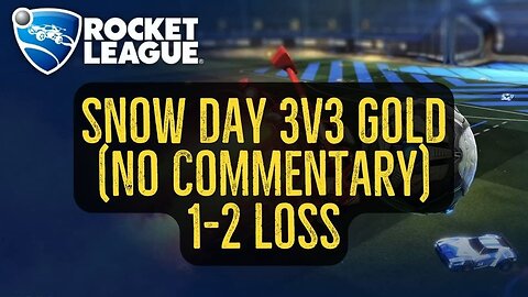 Let's Play Rocket League Gameplay No Commentary Snow Day 3v3 Gold 1-2 Loss