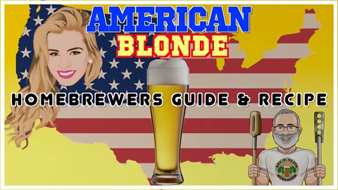 American Blonde Homebrewers Guide & Recipe
