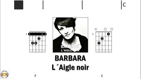 BARBARA L´Aigle noir - Guitar Chords & Lyrics HD