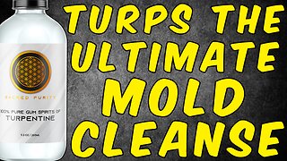 TURPENTINE - THE ULTIMATE MOLD CLEANSE!