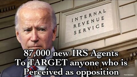 87,000 New IRS Agents to TARGET any OPPOSITION