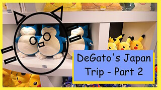 DeGato's Japan Trip - Part 2