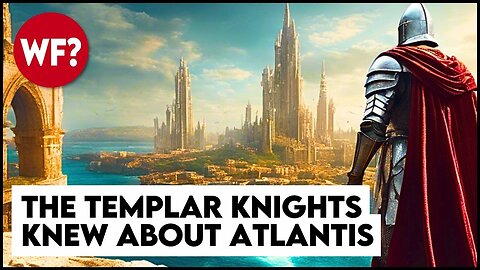 Knights Templar | Forbidden History and their Secret Quest for Atlantis