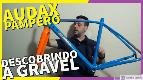 Gravel bike Audax Pampero! O quadro é bom?