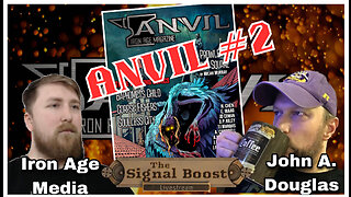 The Signal Boost ep. 10: ANVIL #2 (W/ Richard of Iron Age media)