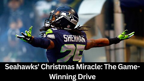 Seahawks' Christmas Miracle: The Game-Winning Drive