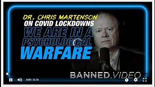 Dr. Chris Martenson on COVID Lockdowns: We are In a Psychological Warfare