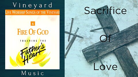 Vineyard Music - Sacrifice Of Love