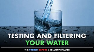 Testing and Filtering Your Water - #SolutionsWatch