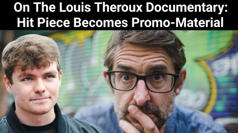 Nick Fuentes || on The Louis Theroux Documentary: Hit Piece Becomes Promo-Material