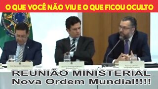 REUNIÃO MINISTERIAL O QUE VOCÊ NÃO VIU