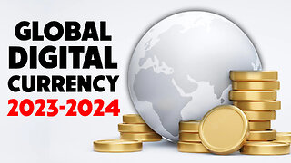 Global Digital Currency (2023- 2024) – 10/31/2022