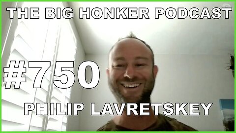 The Big Honker Podcast Episode #750: Dr. Philip Lavretsky