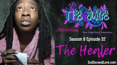 The Juice: Season 8 Episode 32: The Healer