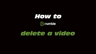 How to Rumble: Delete a video