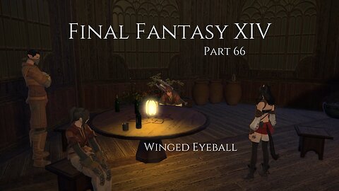 Final Fantasy XIV Part 66 - Winged Eyeball