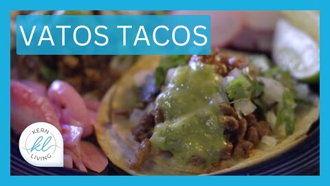 Vatos Tacos Grill and Cantina | KERN LIVING