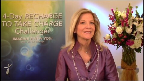 LIVE YOUR BEST LIFE Dr Sue Morter Day 2 of 4 RECHARGE to TAKE CHARGE Challenge April 25-29th, 2022