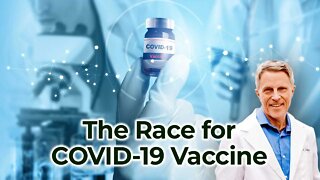 The Race for COVID-19 Vaccine