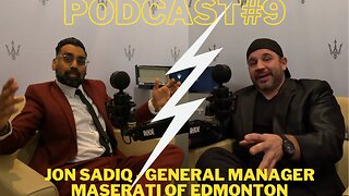 Podcast #9 - Jon Sadiq - General Manager - Maserati Of Edmonton