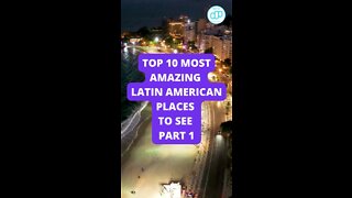 Top 10 Most Amazing Latin American Places To See Part 1