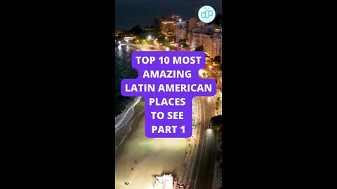 Top 10 Most Amazing Latin American Places To See Part 1