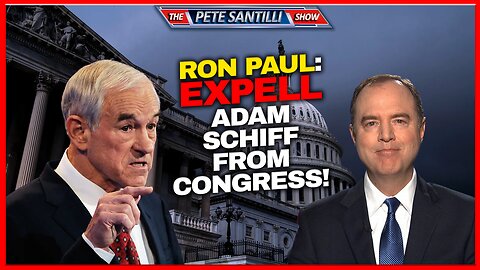 Ron Paul Suggests Adam Schiff Should Be Expelled From Congress