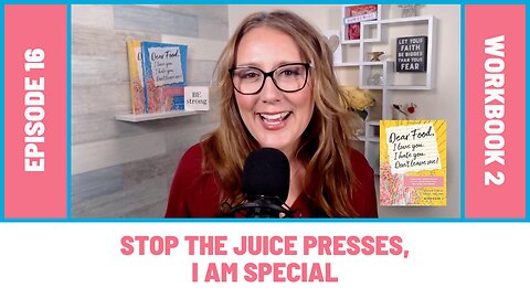 Stop the Juice Presses, I Am Special [EP17] Dear Food Podcast