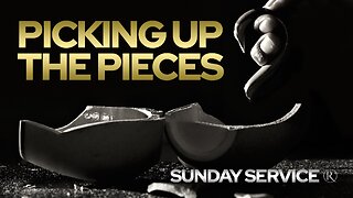 Picking Up the Pieces • Sunday Service