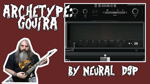 Neural DSP - Archetype Gojira Walk through and Review