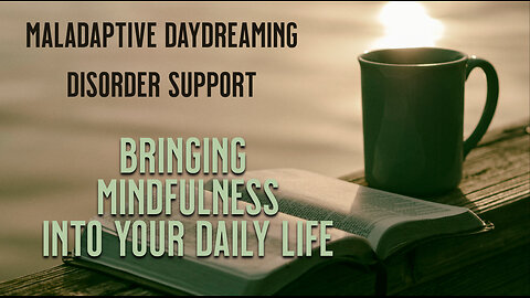 Daily Mindfulness- ways to work it into your day