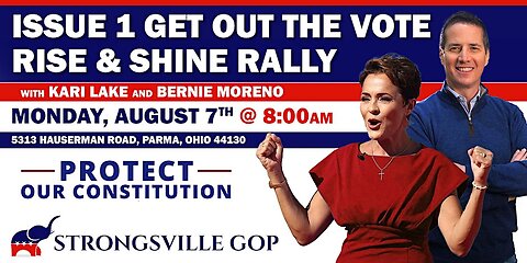 Aug 7 at 8am YES on Issue 1 Rise & Shine Rally w/ Kari Lake & Bernie Moreno