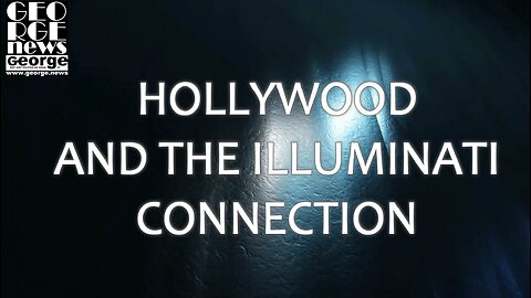 HOLLYWOOD AND THE ILLUMINATI CONNECTON