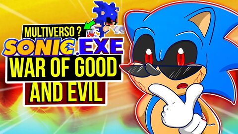 SONIC EXE tem MULTIVERSO 😈| SONIC EXE War of Good and Evil